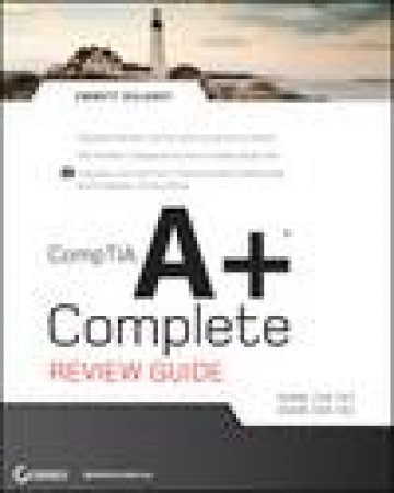 Comptia A+ Complete Review Guide (Exams 220-701/220-702) plus CD by Emmett Dulaney