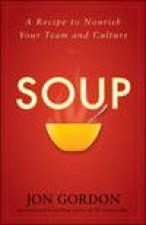 Soup A Recipe to Nourish Your Team and Culture