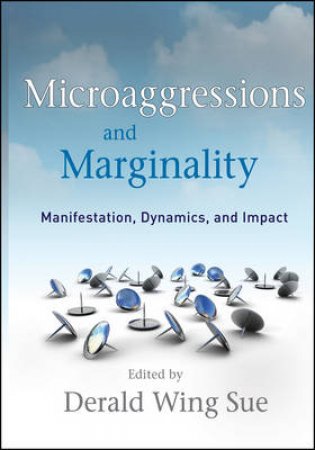 Microaggressions and Marginality: Manifestation, Dynamics, and Impact by Unknown