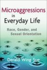 Microaggressions in Everyday Life Race Gender and Sexual Orientation