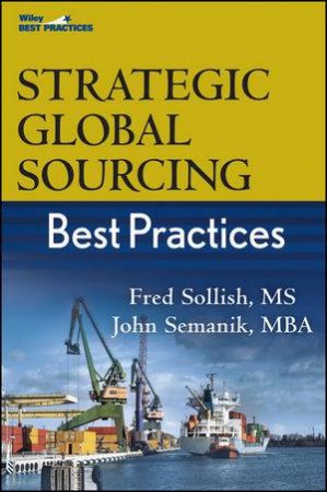 Strategic Global Sourcing Best Practices by Fred Sollish & John Semanik 