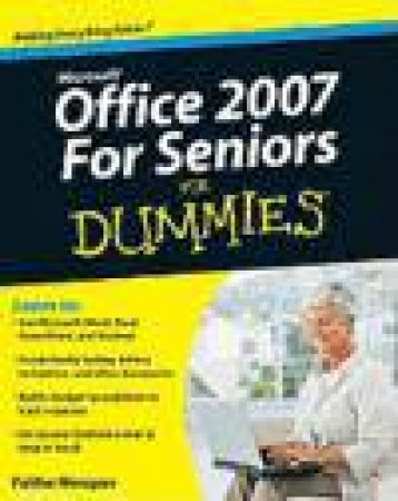 Microsoft Office 2007 for Seniors for Dummies® by Faithe Wempen