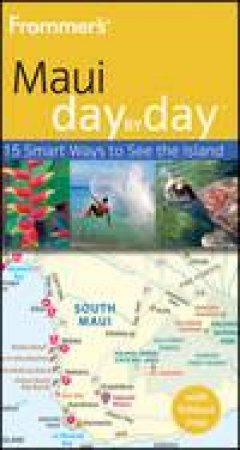 Frommer's Day by Day: Maui, 2nd Ed by Jeanette Foster