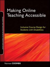 Making Online Teaching Accessible Inclusive Course Design For Students With Disabilities