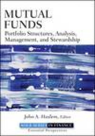 Mutual Funds: Portfolio Structures, Analysis, Management, and Stewardship by Various