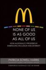 None of Us Is as Good as All of Us How Mcdonalds Prospers By Embracing Inclusion and Diversity