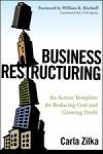 Business Restructuring An Action Template for Reducing Cost and Growing Profit