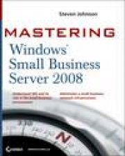 Mastering Windows Server 2008 Small Business Server