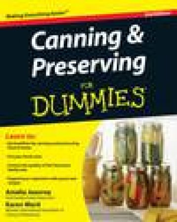 Canning and Preserving for Dummies, 2nd Ed by Amelia Jeanroy & Karen WArd