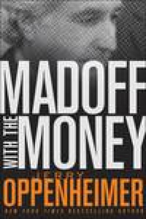 Madoff with the Money by Jerry Oppenheimer