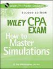Wiley CPA Exam How to Master Simulations 2nd Ed with CD ROM