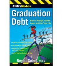 CliffsNotes Graduation Debt How to Manage Student Loans and Live Your Life