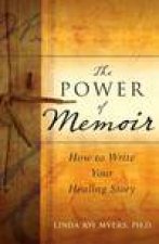 Power of Memoir How to Write Your Healing Story