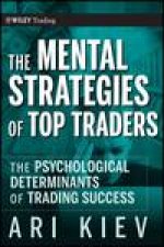 Mental Strategies of Top Traders The Psychological Determinants of Trading Success
