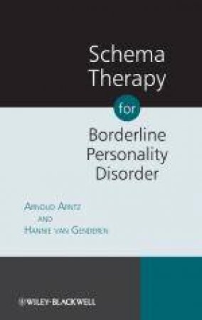 Schema Therapy for Borderline Personality Disorder by Arnoud Arntz & Hannie van Genderen