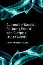 Providing Support at Home for Children and Young People Who Have Complex Health Needs