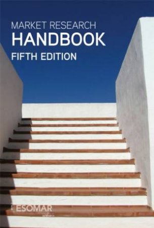 Market Research Handbook 5E by Esomar
