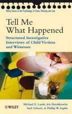Tell Me What Happened  Structured Investigative Interviews of Child Victims and Witnesses