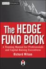 The Hedge Fund Book A Training Manual for Professionals and CapitalRaising Executives