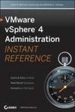 VMware vSphere 4 Administration Instant Reference by Scott Lowe & Jason W McCarty & Matthew K Johnson