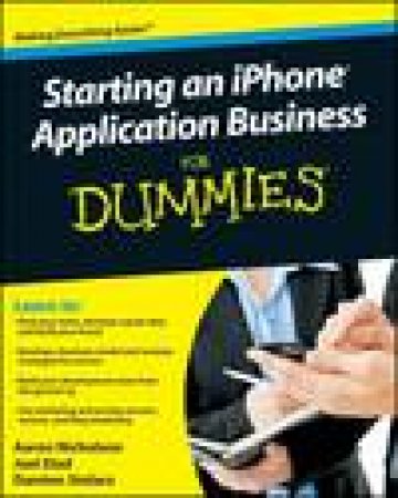Starting an iPhone Application Business for Dummies by Joel Elad & Damien Stolarz & Aaron Nicholson