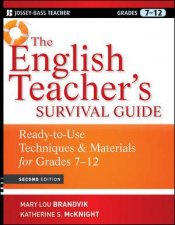 The English Teachers Survival Guide Readytouse Techniques  Materials for Grades 712 Second Edition