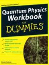 Quantum Physics Workbook for Dummies