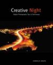 Creative Night Digital Photography Tips and Techniques