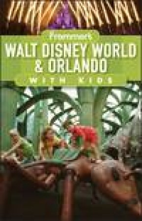 Frommer's: Walt Disney World and Orlando with Kids,  4th Ed by Laura Lea Miller