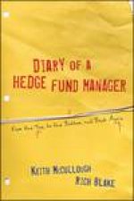 Diary of a Hedge Fund Manager From the Top To the Bottom and Back Again