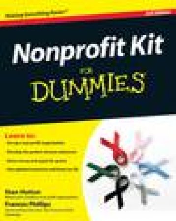 Nonprofit Kit for Dummies, 3rd Ed by Stan Hutton & Frances Phillips