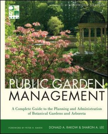Public Garden Management by Donald Rakow & Sharon Lee