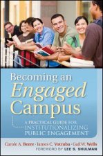 Becoming an Engaged Campus A Practical Guide for Institutionalizing Public Engagement