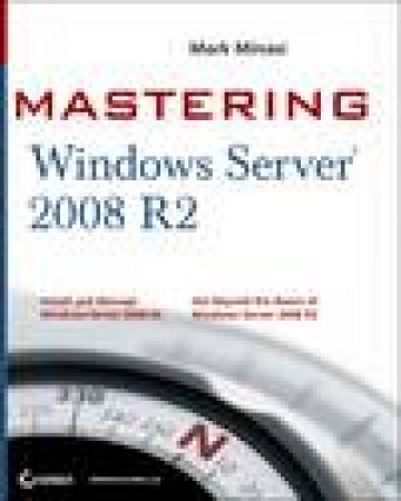 Mastering Windows Server 2008 R2 by Mark Minasi