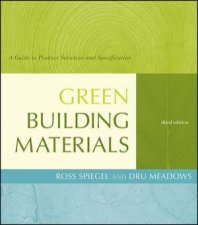 Green Building Materials A Guide to Product Selection and Specification Third Edition
