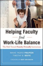 Helping Faculty Find Worklife Balance The Path Toward FamilyFriendly Institutions