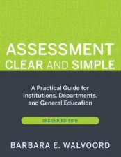 Assessment Clear And Simple A Practical Guide For Institutions Departments And General Education 2nd Edition