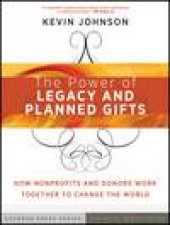 The Power of Legacy and Planned Gifts How Nonprofits and Donors Work Together to Change the World