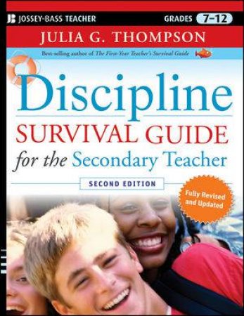 Discipline Survival Guide for the Secondary Teacher, Second Edition by Julie G Thompson 