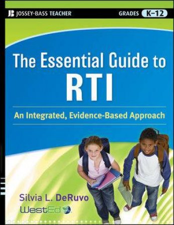 The Essential Guide to RTI: An Integrated, Evidence-based Approach by Silvia L DeRuvo