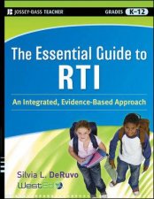 The Essential Guide to RTI An Integrated Evidencebased Approach