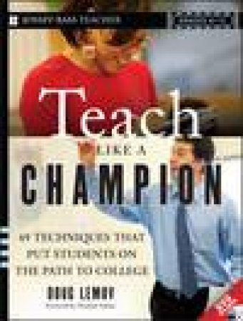 Teach Like a Champion: 49 Techniques That Put Students on the Path to College plus DVD by Doug Lemov