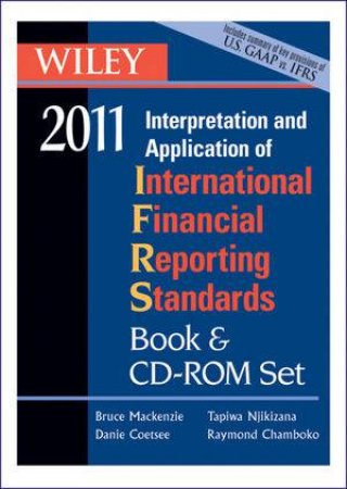 Wiley Interpretation and Application of International Accounting and Financial Reporting Standards 2011 Book And CD ROM by Bruce Mackenzie