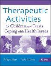 Therapeutic Activities for Children and Teens Coping with Health Issues