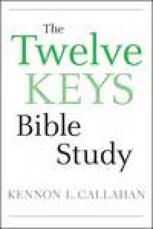 Twelve Keys Bible Study by Kennon L Callahan