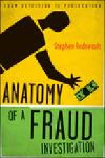 Anatomy of a Fraud Investigation From Detection to Prosecution