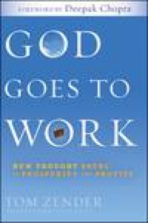 God Goes to Work: New Thought Paths to Prosperity and Profits by Tom Zender