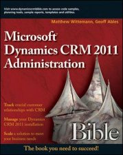Microsoft Dynamics CRM 2011 Administrators Bible
