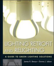 Lighting Retrofit and Relighting A Guide to Energy Efficient Lighting