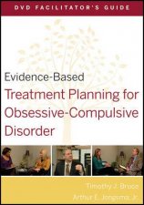 Evidencebased Treatment Planning for Obsessivecompulsive Disorder DVD Facilitators Guide